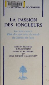 book La Passion des jongleurs: texte établi d'après la Bible des sept estaz du monde de Geufroi de Paris