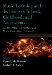 book Music Learning and Teaching in Infancy, Childhood, and Adolescence: An Oxford Handbook of Music Education