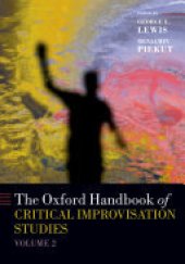 book The Oxford Handbook of Critical Improvisation Studies, Volume 2