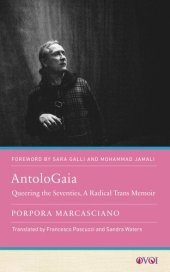 book AntoloGaia: Queering the Seventies, A Radical Trans Memoir