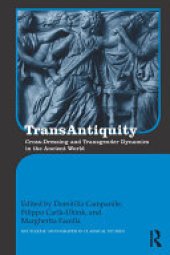 book TransAntiquity: Cross-Dressing and Transgender Dynamics in the Ancient World