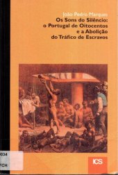 book Os sons do silêncio: o Portugal de Oitocentos e a abolição do tráfico de escravos