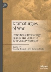 book Dramaturgies of War: Institutional Dramaturgy, Politics, and Conflict in 20th-Century Germany