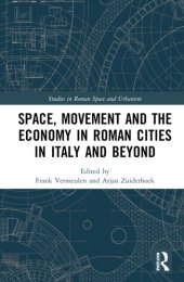 book Space, Movement and the Economy in Roman Cities in Italy and Beyond (Studies in Roman Space and Urbanism)