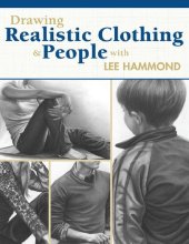 book Drawing Realistic Clothing and People with Lee Hammond