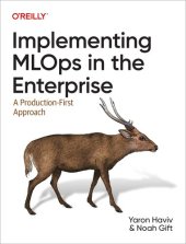 book Implementing MLOps in the Enterprise: A Production-First Approach