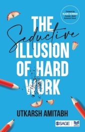 book The Seductive Illusion of Hard Work