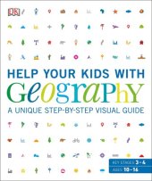 book Help Your Kids with Geography: A unique step-by-step visual guide