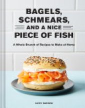 book Bagels, Schmears, and a Nice Piece of Fish