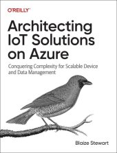 book Architecting IoT Solutions on Azure: Conquering Complexity for Scalable Device and Data Management