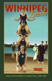 book Winnipeg Beach: Leisure and Courtship in a Resort Town, 1900-1967
