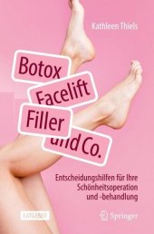 book Botox, Facelift, Filler und Co.: Entscheidungshilfen für Ihre Schönheitsoperation und -behandlung