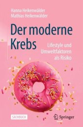 book Der moderne Krebs - Lifestyle und Umweltfaktoren als Risiko: Mitarbeit:Malek, Nisar; Möller, Yvonne