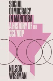 book Social Democracy in Manitoba: A History of the CCF/NDP