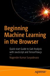 book Beginning Machine Learning in the Browser: Quick-start Guide to Gait Analysis with JavaScript and TensorFlow.js
