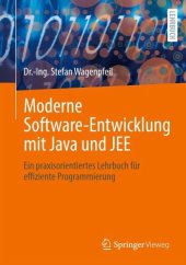 book Moderne Software-Entwicklung mit Java und JEE: Ein praxisorientiertes Lehrbuch für effiziente Programmierung