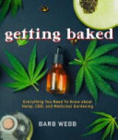 book Getting Baked: Everything You Need to Know about Hemp, CBD, and Medicinal Gardening