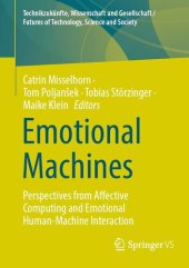 book Emotional Machines: Perspectives from Affective Computing and Emotional Human-Machine Interaction (Technikzukünfte, Wissenschaft und Gesellschaft / Futures of Technology, Science and Society)