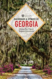 book Backroads & Byways of Georgia: Drives, Day Trips & Weekend Excursions (Second)