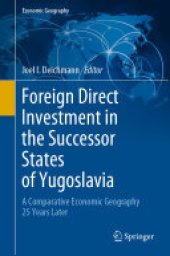 book Foreign Direct Investment in the Successor States of Yugoslavia: A Comparative Economic Geography 25 Years Later