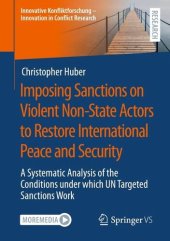 book Imposing Sanctions on Violent Non-State Actors to Restore International Peace and Security: A Systematic Analysis of the Conditions under which UN Targeted Sanctions Work