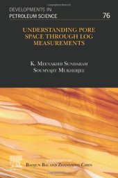 book Understanding Pore Space through Log Measurements (Volume 76) (Developments in Petroleum Science, Volume 76)