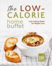 book The Low-Calorie Home Buffet: Low-Calorie Meals for Weight Loss