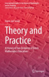 book Theory and Practice: A History of Two Centuries of Dutch Mathematics Education