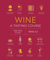 book Wine A Tasting Course: From Grape to Glass