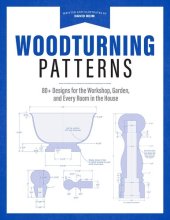 book Woodturning Patterns: 80+ Designs for the Workshop, Garden, and Every Room in the House