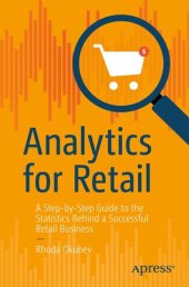 book Analytics for Retail: A Step-by-Step Guide to the Statistics Behind a Successful Retail Business