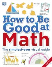 book How to Be Good at Math: Your Brilliant Brain and How to Train It (DK How to Be Good at)