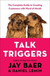 book Talk Triggers: The Complete Guide to Creating Customers with Word of Mouth
