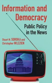 book Information and Democracy: Public Policy in the News (Communication, Society and Politics)