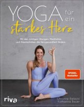 book Yoga für ein starkes Herz: Mit den richtigen Übungen, Meditation und Atemtechniken die Herzgesundheit fördern