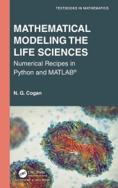 book Mathematical Modeling the Life Sciences: Numerical Recipes in Python and MATLAB® (Textbooks in Mathematics)