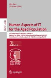 book Human Aspects of IT for the Aged Population: 9th International Conference, ITAP 2023, Held as Part of the 25th HCI International Conference, HCII 2023, Copenhagen, Denmark, July 23–28, 2023, Proceedings, Part II