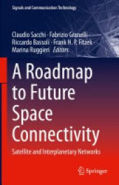 book A Roadmap to Future Space Connectivity: Satellite and Interplanetary Networks