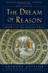 book The Dream of Reason: A History of Western Philosophy from the Greeks to the Renaissance (New Edition)