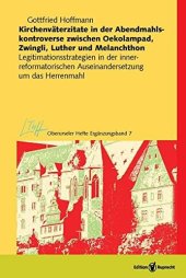 book Kirchenväterzitate in der Abendmahlskontroverse zwischen Oekolampad, Zwingli, Luther und Melanchthon: Legitimationsstrategien in der ...