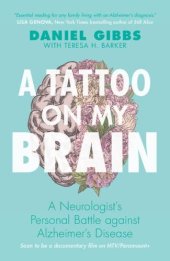 book A Tattoo on my Brain: A Neurologist's Personal Battle against Alzheimer's Disease