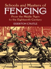 book Schools and Masters of Fencing: From the Middle Ages to the Eighteenth Century