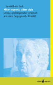 book Aliter loqueris, aliter uiuis: Senecas philosophischer Anspruch und seine biographische Realität