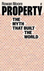 book Property: The Myth That Built the World