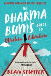 book The Dharma Bum’s Guide to Western Literature: Finding Nirvana in the Classics