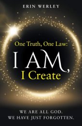 book One Truth, One Law: I Am, I Create