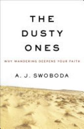 book The Dusty Ones: Why Wandering Deepens Your Faith