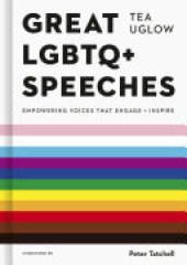 book Great LGBTQ+ Speeches: Empowering Voices That Engage And Inspire