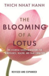 book The Blooming of a Lotus REVISED & EXPANDED: Essential Guided Meditations for Mindfulness, Healing, and Transformation