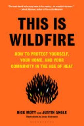 book This Is Wildfire: How to Protect Yourself, Your Home, and Your Community in the Age of Heat